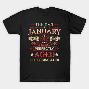 34th Birthday Gifts The Man Myth Legend January 1985 T-Shirt